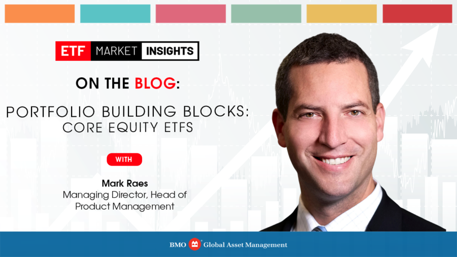 Portfolio Building Blocks: Core Equity ETFs