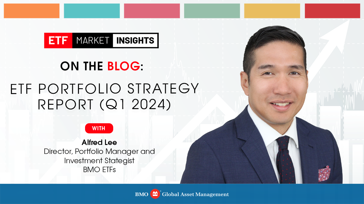 BMO ETF Portfolio Strategy Report Q1