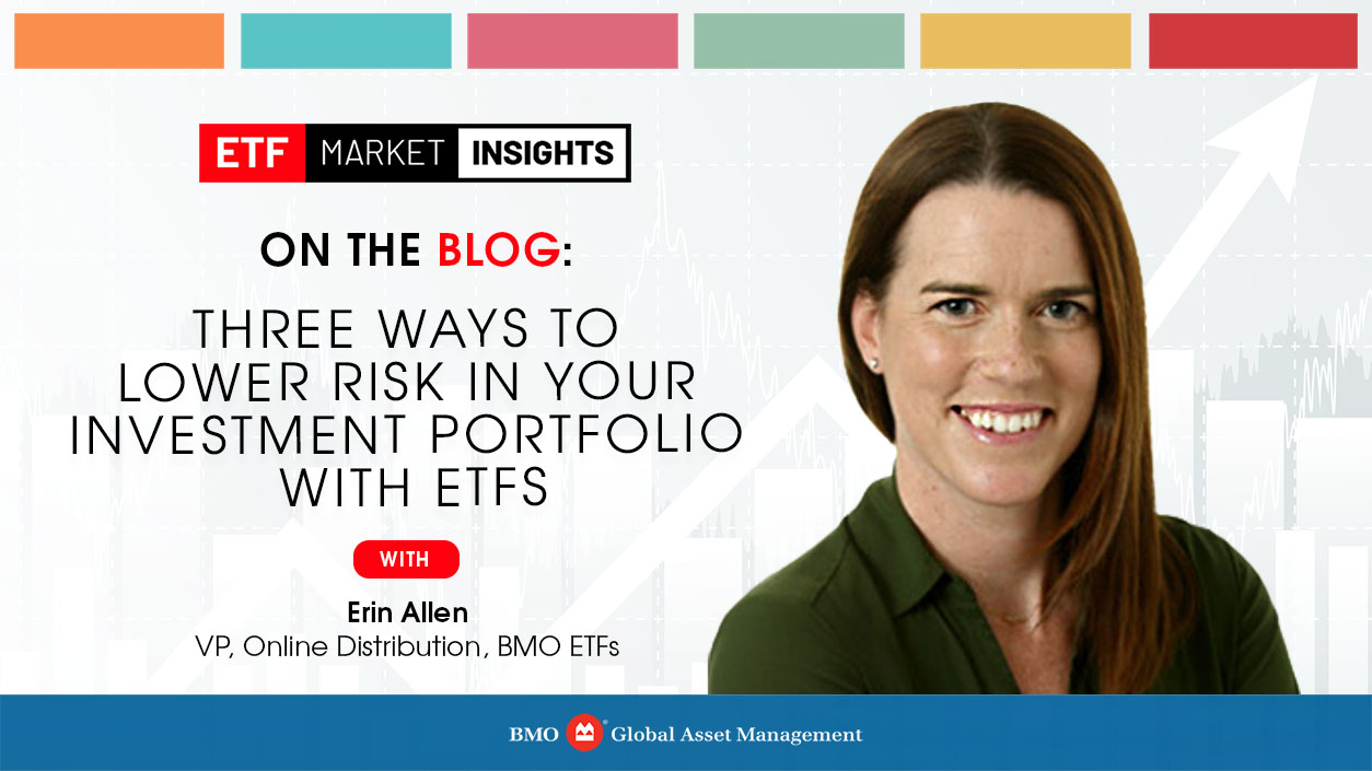 Three Ways to Lower Risk in Your Investment Portfolio with ETFs