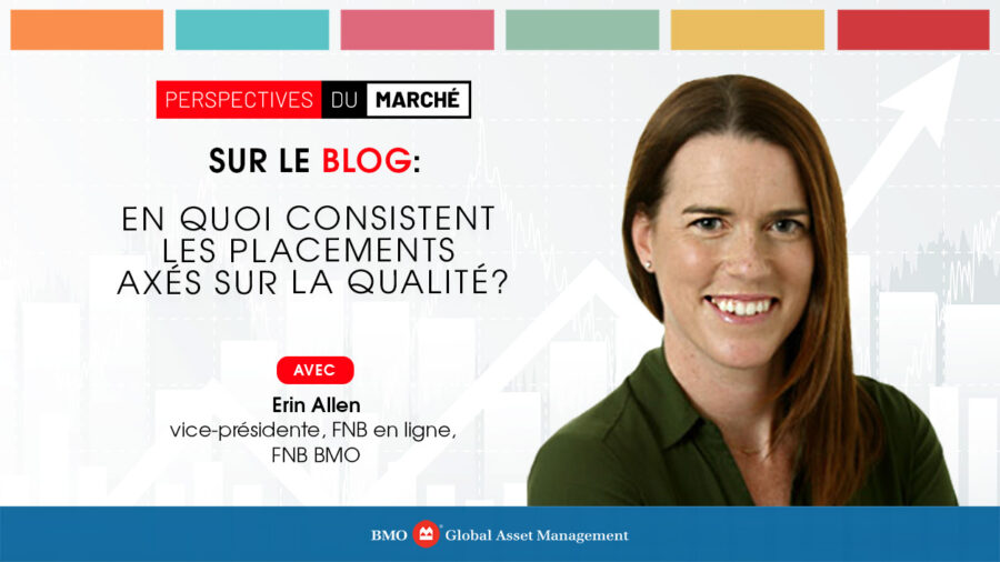 En quoi consistent les placements axés sur la qualité?